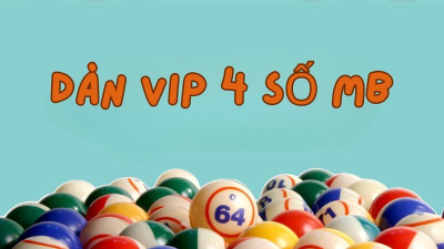 Dàn Vip 4 số MB - Phương pháp gia tăng cơ hội trúng thưởng