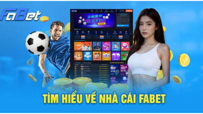 Nhà cái Fabet - Sân chơi cá cược top đầu với lượng truy cập cực khủng