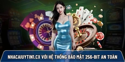 Nhacaiuytin1.cx với hệ thống bảo mật 256-bit an toàn tuyệt đối